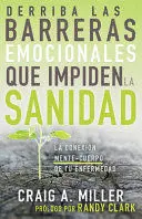DERRIBA LAS BARRERAS EMOCIONALES QUE IMPIDEN LA SANIDAD