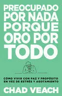 PREOCUPADO POR NADA PORQUE ORO POR TODO
