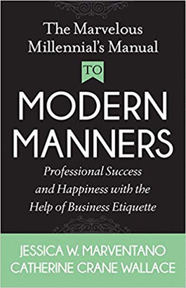THE MARVELOUS MILLENNIAL'S MANUAL TO MODERN MANNERS: