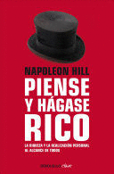 NAPOLEON HILL: PIENSE Y HÁGASE RICO