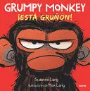 GRUMPY MONKEY: ¡ESTÁ GRUÑÓN! / GRUMPY MONKEY