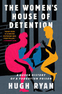 THE WOMEN'S HOUSE OF DETENTION