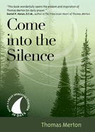 COME INTO THE SILENCE ( 30 DAYS WITH A GREAT SPIRITUAL TEACHER )