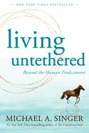 LIVING UNTETHERED