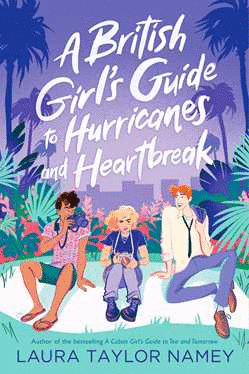 BRITISH GIRL'S GUIDE TO HURRICANES AND HEARTBREAK