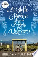 ARISTOTLE AND DANTE DISCOVER THE SECRETS OF THE UNIVERSE