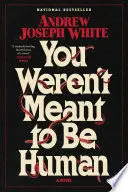 YOU WEREN'T MEANT TO BE HUMAN