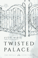 TWISTED PALACE ( ROYALS #3 )