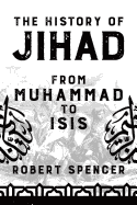 THE HISTORY OF JIHAD: FROM MUHAMMAD TO ISIS