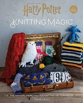 HARRY POTTER: KNITTING MAGIC: THE OFFICIAL HARRY POTTER KNITTING PATTERN BOOK