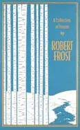 A COLLECTION OF POEMS BY ROBERT FROST