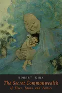 THE SECRET COMMONWEALTH OF ELVES FAUNS AND FAIRIES