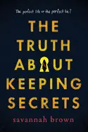 THE TRUTH ABOUT KEEPING SECRETS