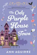 THE ONLY PURPLE HOUSE IN TOWN