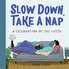 SLOW DOWN, TAKE A NAP