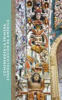 COMPRENDER LA PRIMERA EVANGELIZACIÓN DE AMÉRICA