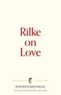 RILKE ON LOVE
