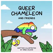 QUEER CHAMELEON AND FRIENDS
