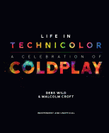 LIFE IN TECHNICOLOR: A CELEBRATION OF COLDPLAY