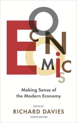 ECONOMICS: MAKING SENSE OF THE MODERN ECONOMY