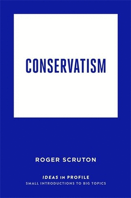 CONSERVATISM: IDEAS IN PROFILE