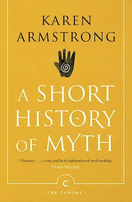A SHORT HISTORY OF MYTH
