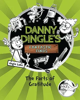 DANNY DINGLE'S FANTASTIC FINDS: THE FARTS OF GRATITUDE
