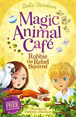 MAGIC ANIMAL CAFE: ROBBIE THE REBEL SQUIRREL