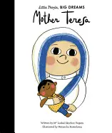 MOTHER TERESA ( LITTLE PEOPLE, BIG DREAMS #18 )