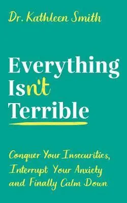 EVERYTHING ISN'T TERRIBLE