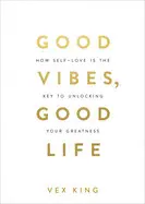 Good Vibes, Good Life