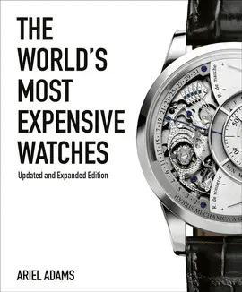 THE WORLD'S MOST EXPENSIVE WATCHES