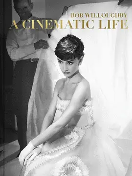 BOB WILLOUGHBY: A CINEMATIC LIFE