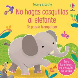 NO HAGAS COSQUILLAS AL ELEFANTE