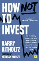How Not To Invest