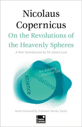 ON THE REVOLUTIONS OF THE HEAVENLY SPHERES (CONCISE EDITION)