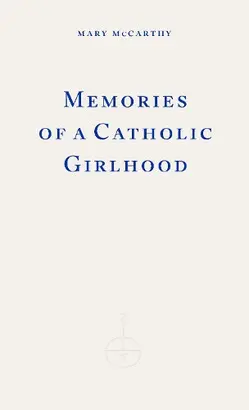 MEMORIES OF A CATHOLIC GIRLHOOD
