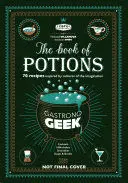 GASTRONOGEEK THE BOOK OF POTIONS