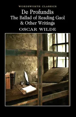 DE PROFUNDIS, THE BALLAD OF READING GAOL & OTHERS
