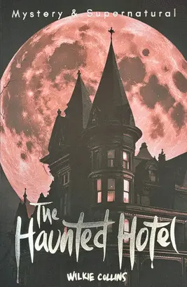 The Haunted Hotel And Other Strange Tales