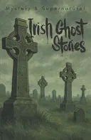 Irish Ghost Stories (Mystery And Supernatural)