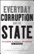 EVERYDAY CORRUPTION AND THE STATE