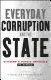 EVERYDAY CORRUPTION AND THE STATE