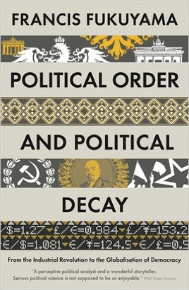 POLITICAL ORDER AND POLITICAL DECAY