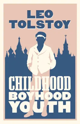 CHILDHOOD, BOYHOOD, YOUTH