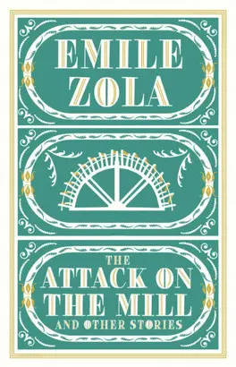 THE ATTACK ON THE MILL AND OTHER STORIES