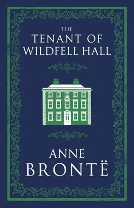 THE TENANT OF WILDFELL HALL