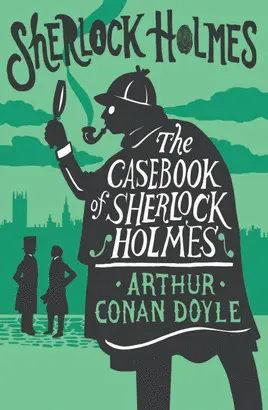 THE CASEBOOK OF SHERLOCK HOLMES