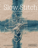 SLOW STITCH: MINDFUL AND CONTEMPLATIVE TEXTILE ART