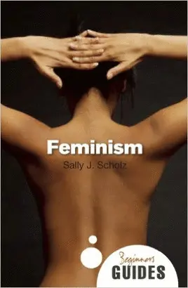 FEMINISM: A BEGINNER'S GUIDE (BEGINNER'S GUIDES)